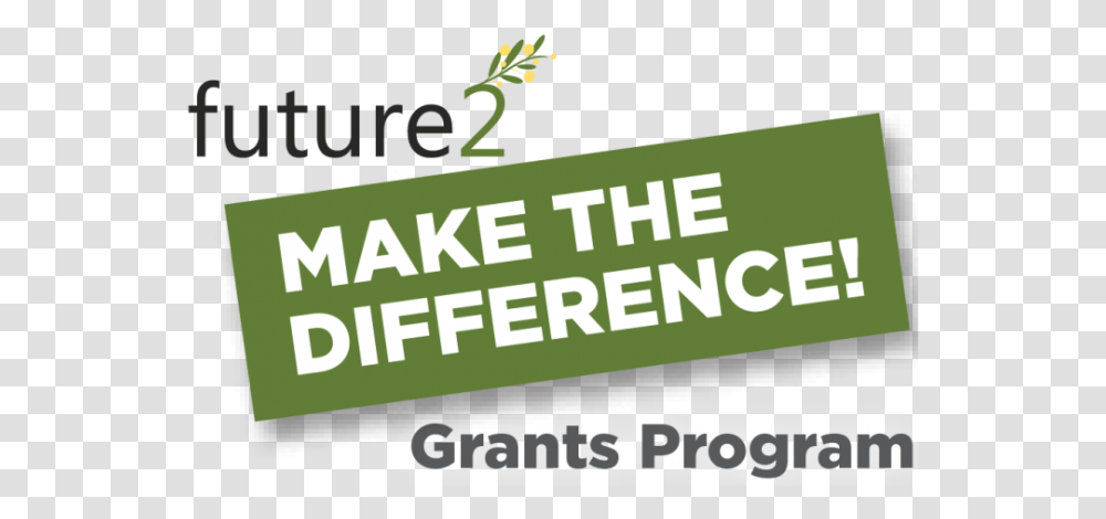 2019 Future2 Make The Difference Grants Opening Soon Illy, Plant, Animal, Advertisement Transparent Png