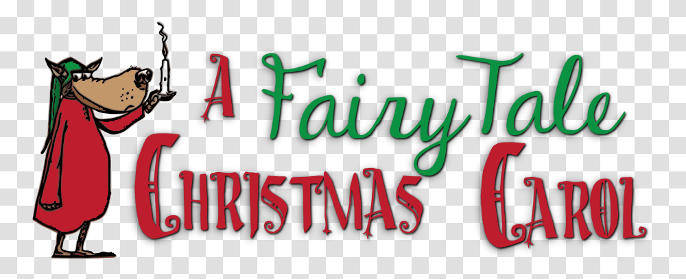 A Fairy Tale Christmas Carol What West Hudson Arts Fairytale Christmas Carol, Text, Alphabet, Word, Symbol Transparent Png