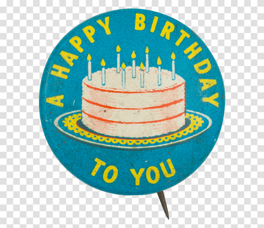 A Happy Birthday To You Birthday Cake, Dessert, Food Transparent Png