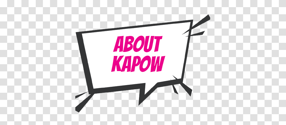 About Kapow Kapow, White Board, Fence, Stand Transparent Png