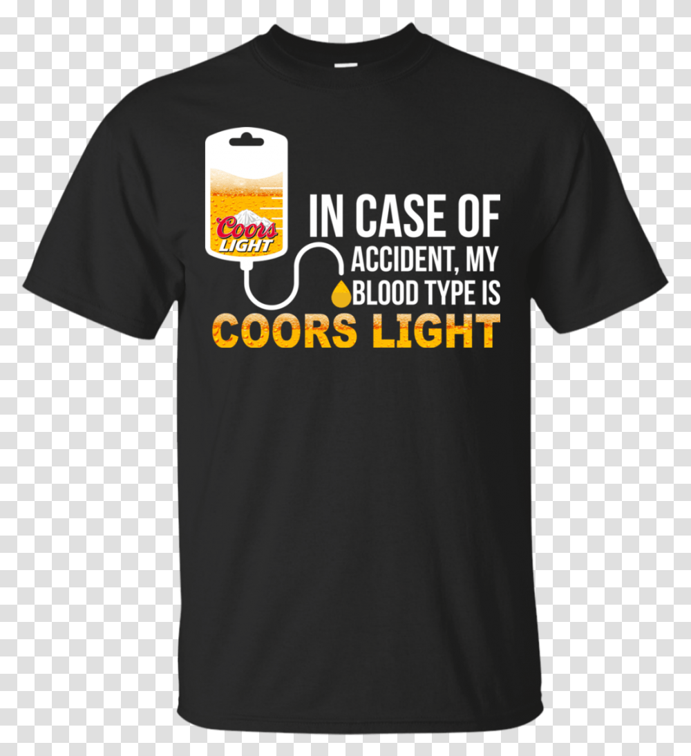 Accident My Blood Type Is Coors Light Survived Coronavirus T Shirt, Clothing, Apparel, T-Shirt, Person Transparent Png