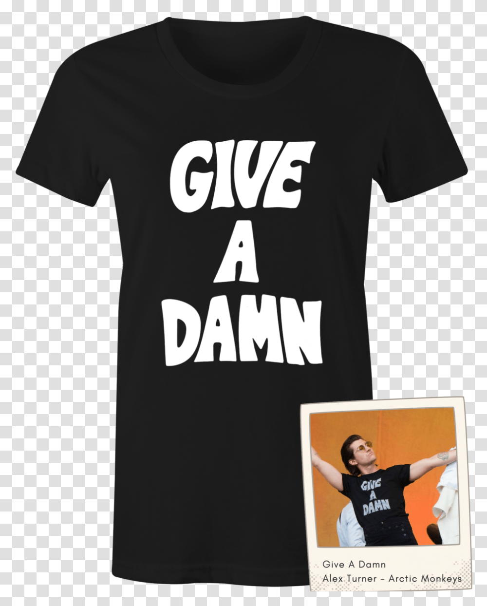 Active Shirt Alex Turner Give A Damn T Shirt, Apparel, Person, Human Transparent Png