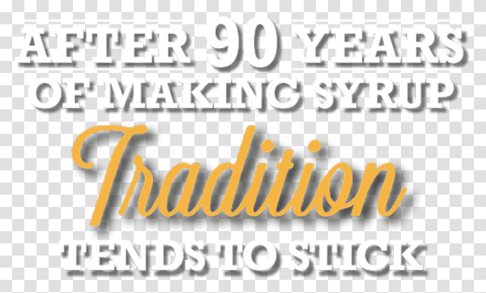 After 90 Years Of Making Syrup Tradition Tends To Stick, Label, Poster, Advertisement Transparent Png