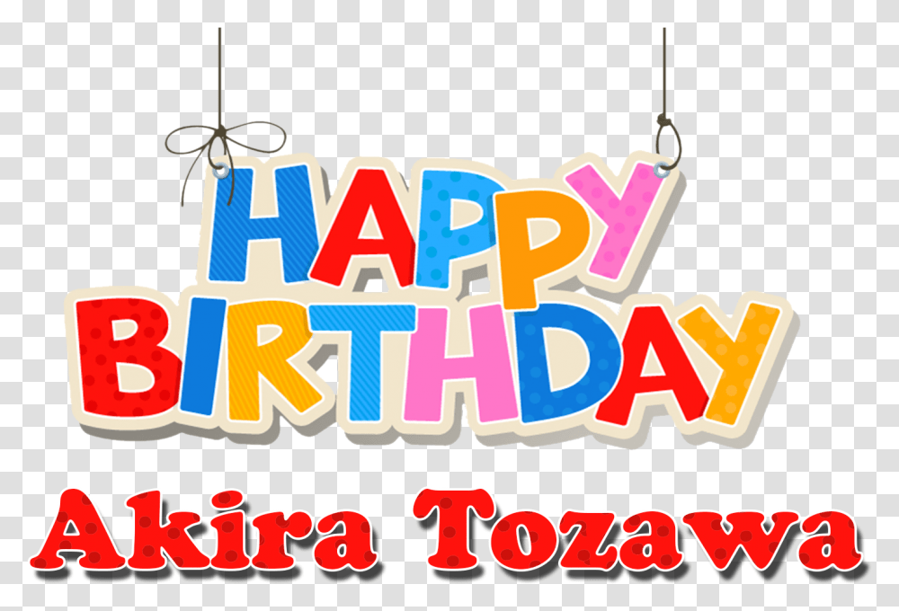 Akira Tozawa Happy Birthday Name Happy Birthday Kishore Kumar, Alphabet, Label, Word Transparent Png