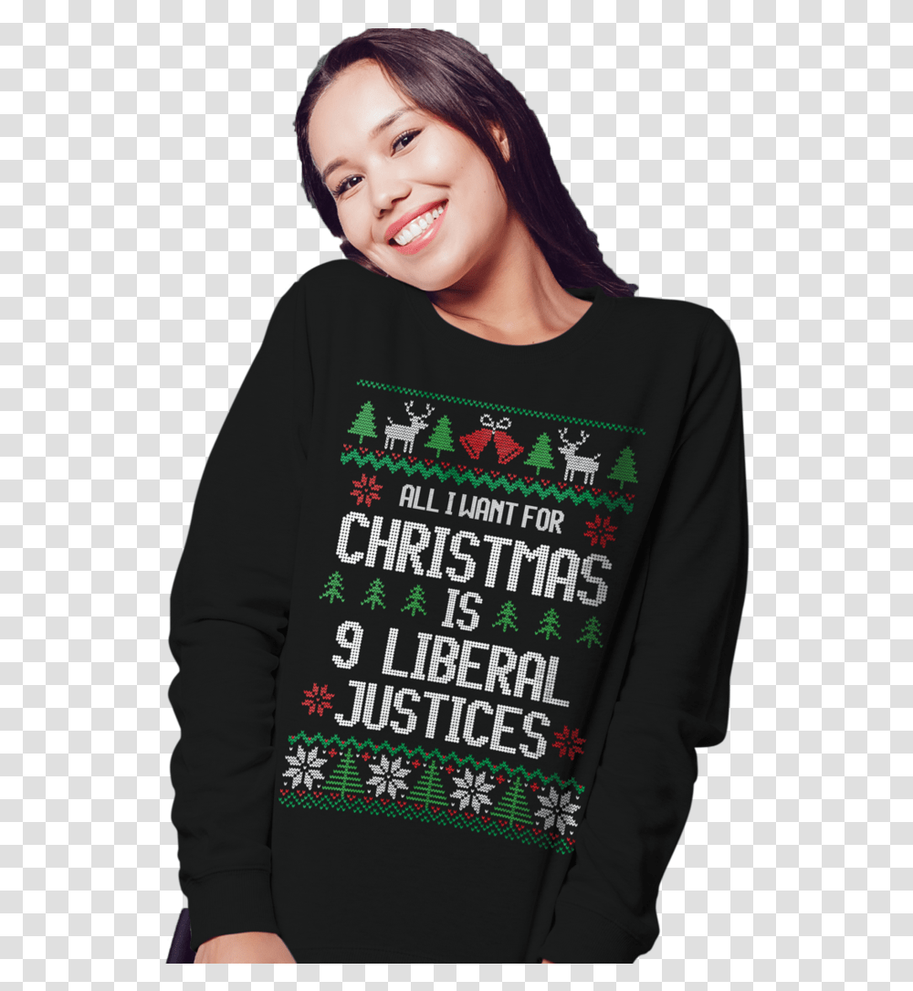 All I Want For Christmas Is 9 Liberal Ugly Christmas Shirt, Clothing, Apparel, Sleeve, Long Sleeve Transparent Png