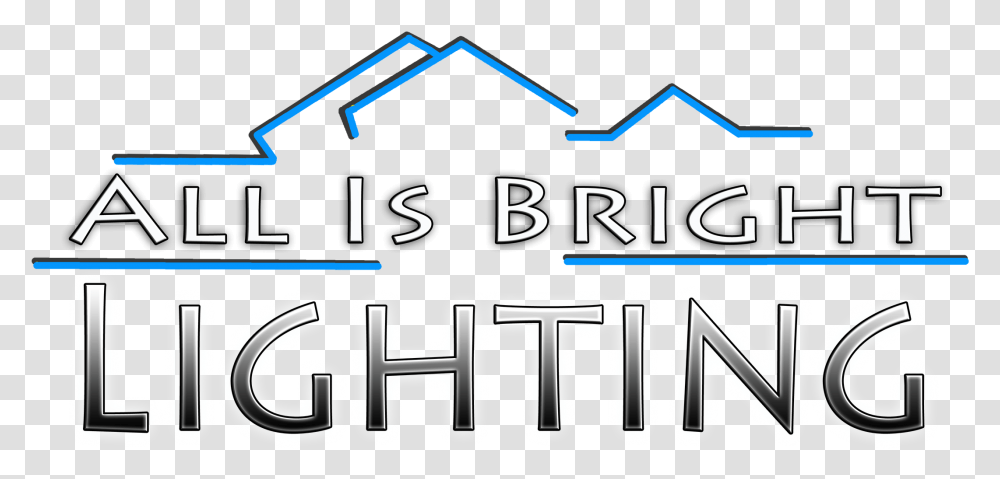 All Is Bright Lighting Holidays Weddings Events Services Vertical, Text, Alphabet, Number, Symbol Transparent Png