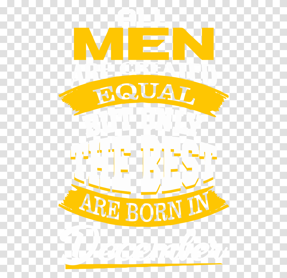 All Men Are Created Equal But Only, Advertisement, Poster, Flyer Transparent Png