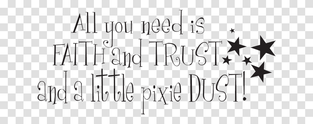 All You Need Is Faith Trust And Pixie Dust, Alphabet, Letter, Handwriting Transparent Png