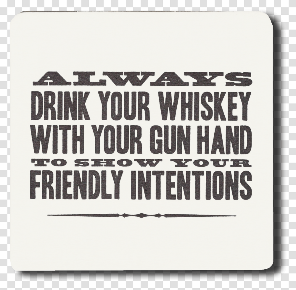 Always Drink Your Whiskey With Your Gun Hand Coasters Parallel, Label, Word, Sticker Transparent Png