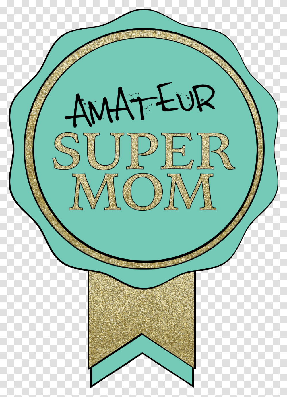 Amateur Super Mom Badge Circle, Logo, Trademark, Poster Transparent Png
