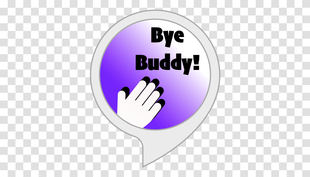 Amazoncom Bye Buddy Alexa Skills Circle, Label, Text, Word, Sticker Transparent Png