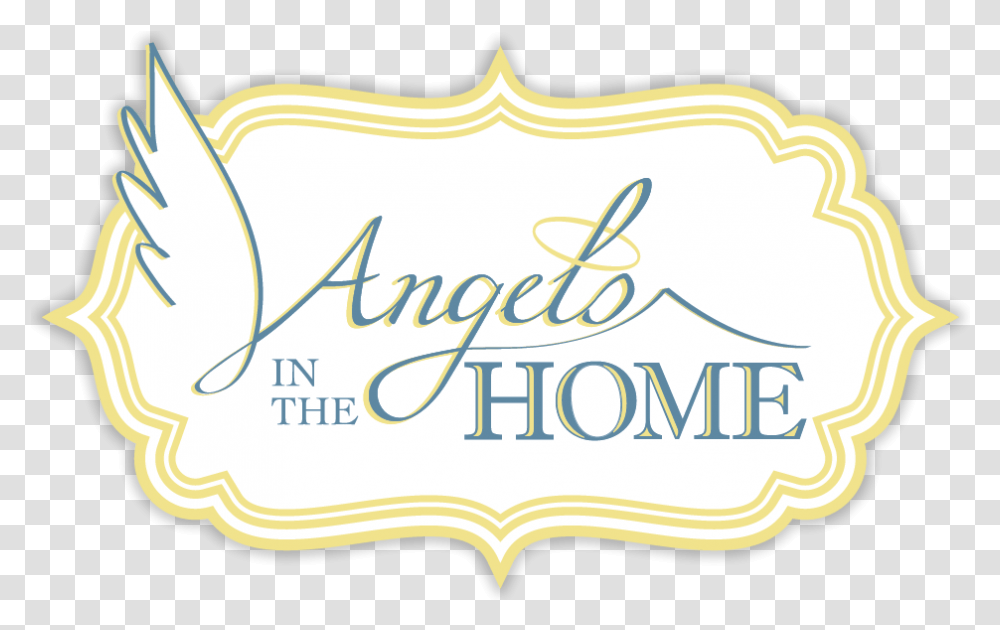 Angels In The Home Horizontal, Text, Label, Alphabet, Handwriting Transparent Png