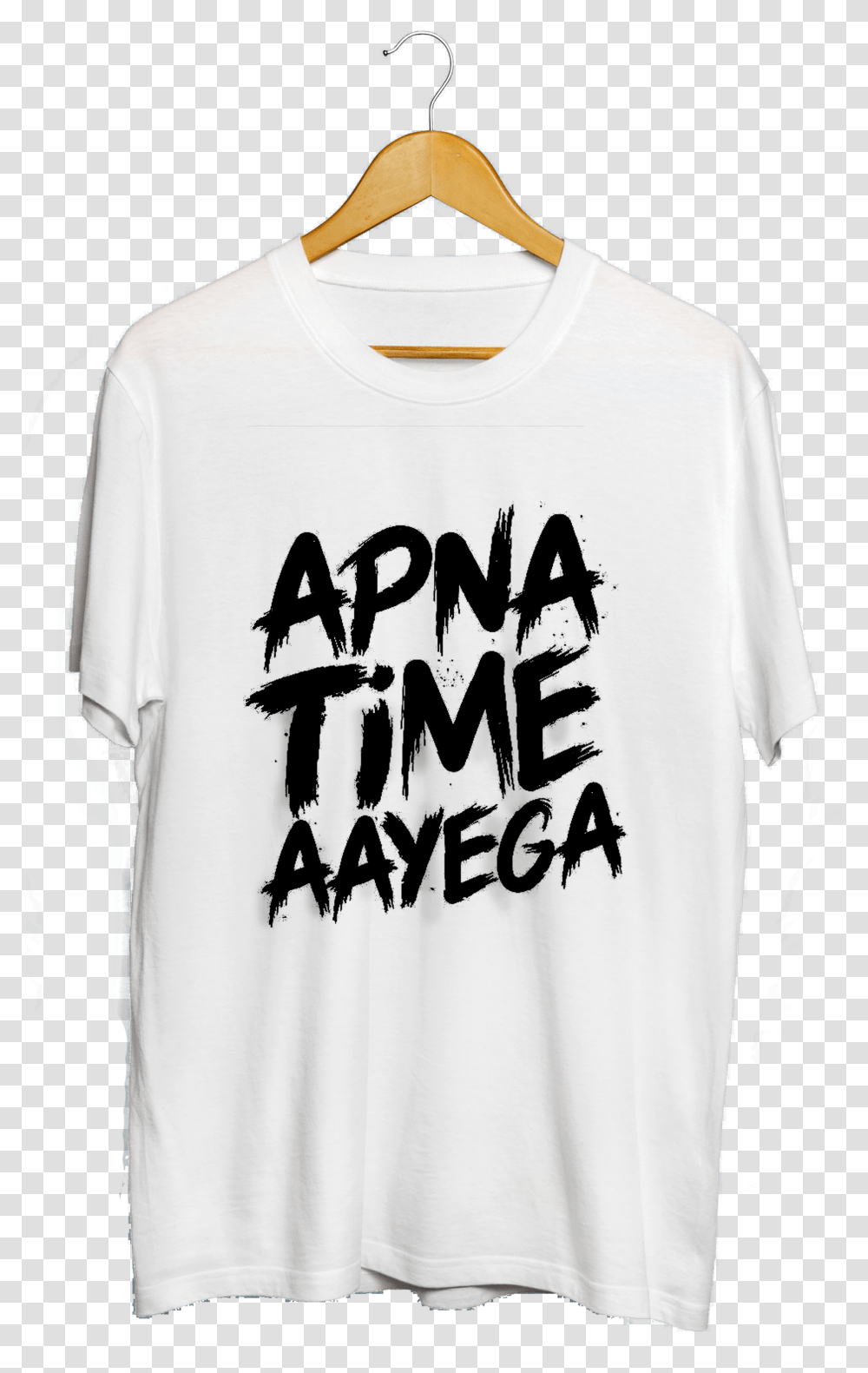 Apna Time Aayega T Shirt White, Apparel, Sleeve, T-Shirt Transparent Png