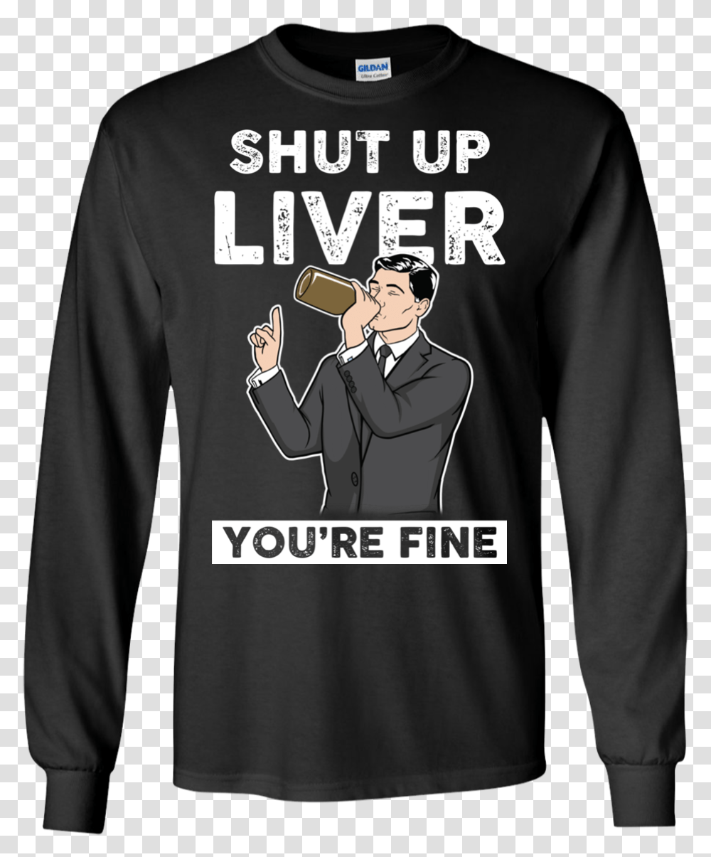 Archer Shut Up Liver You're Fine T Shirt Long Sleeve Rock Paper Scissor Shirt, Apparel, Hand, Sweatshirt Transparent Png