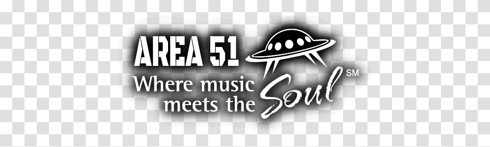 Area 51 Where Music Meets The Soul Language, Text, Label, Alphabet, Clothing Transparent Png