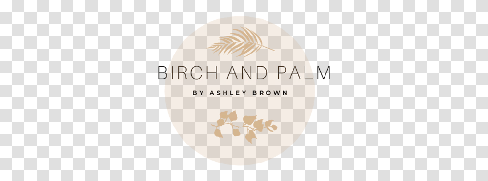 Ashley Brown Lifestyle Blogger Birch & Palm Label, Text, Word, Face, Cosmetics Transparent Png