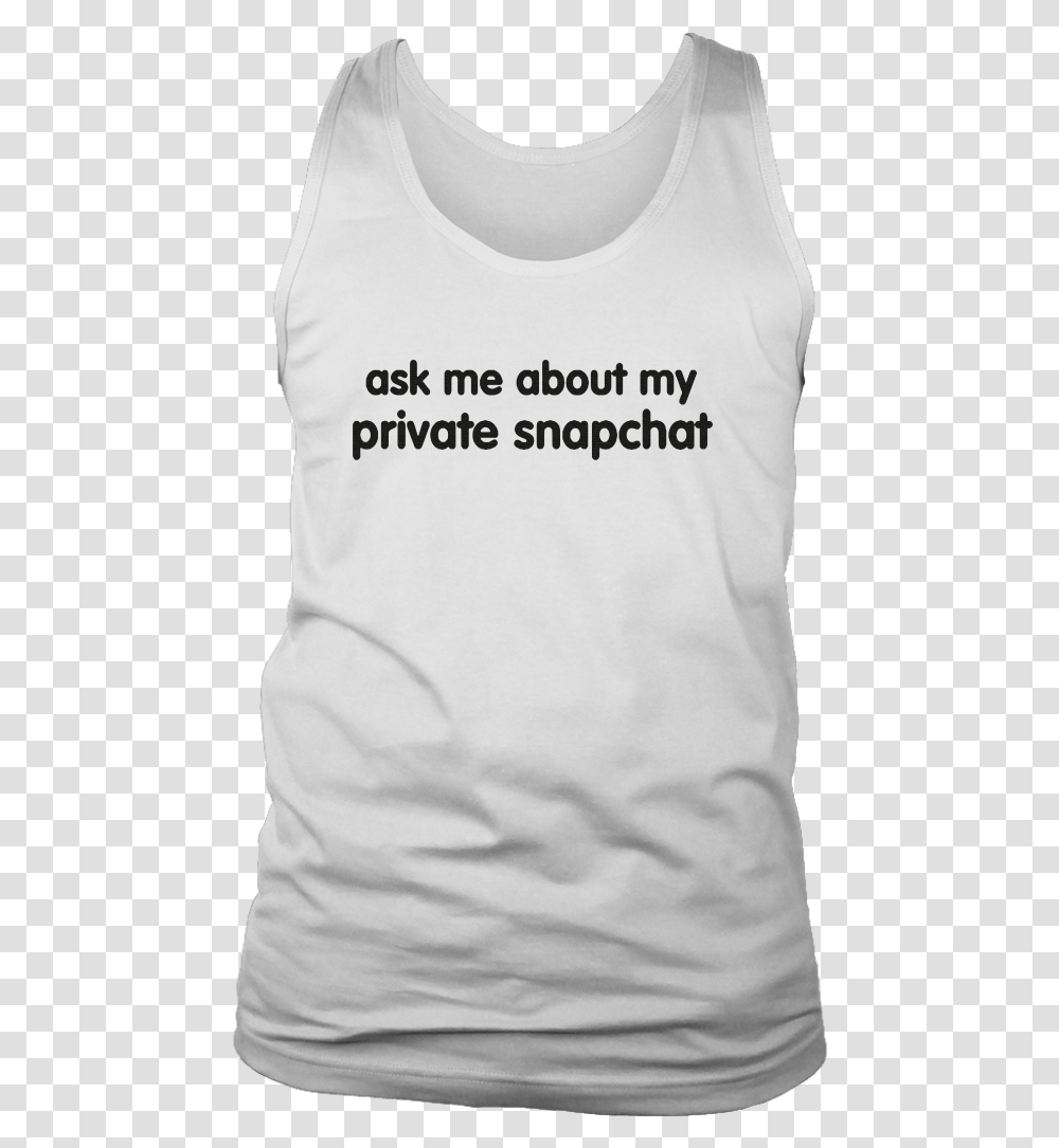 Ask Me About My Private Snapchat Shirt Active Tank, Clothing, Apparel, Pillow, Cushion Transparent Png