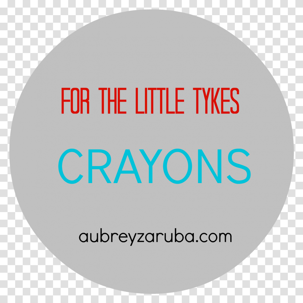 Aubrey Zaruba For The Little Tykeshomemade Crayons Circle, Label, Text, Logo, Symbol Transparent Png