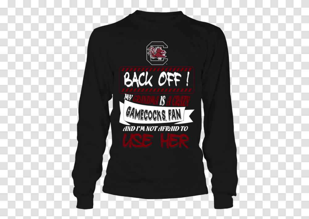 Back Off My Grandma Is A Crazy Gamecocks Fan South T Shirt, Sleeve, Apparel, Long Sleeve Transparent Png