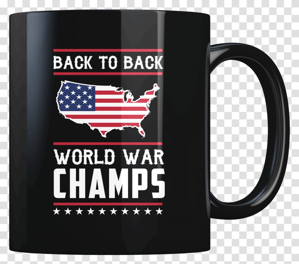 Back To Back World War Champs Shirt, Coffee Cup, Stein, Jug, Flag Transparent Png