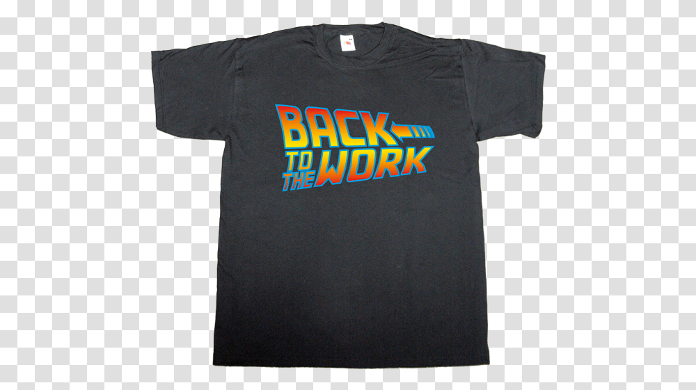 Back To Work Back To The Future, Clothing, Apparel, T-Shirt Transparent Png