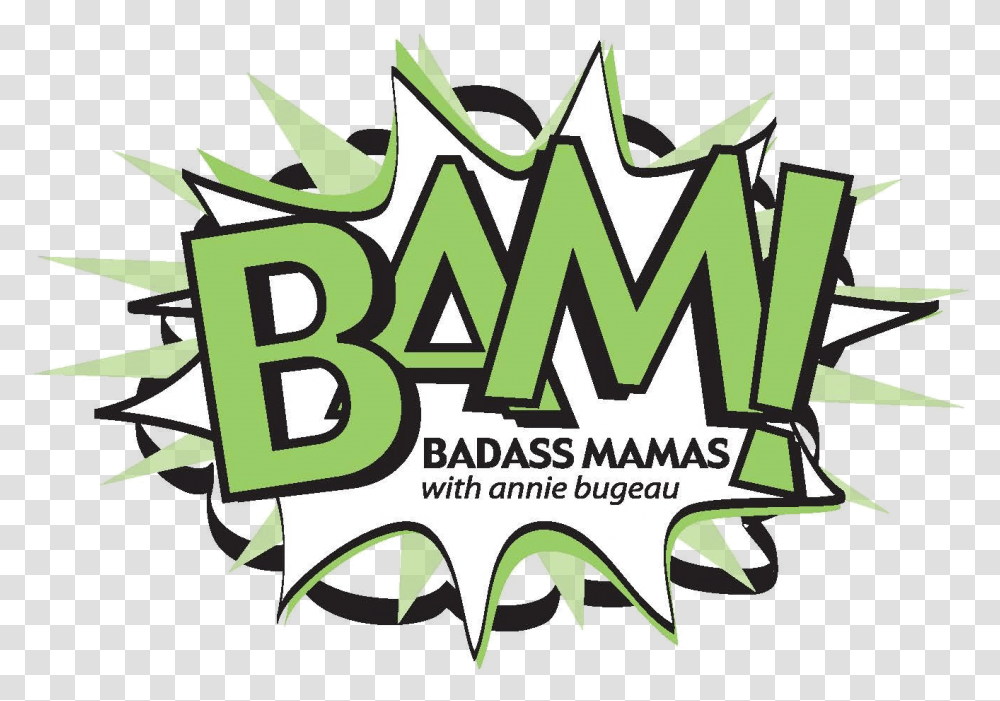 Badass Mamas Podcast Logo With Annie Bugeau Geaux Network Bad Ass Moms Bam, Label, Word, Vegetation Transparent Png