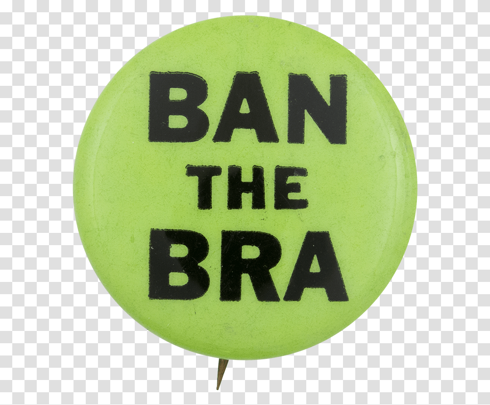 Ban The Bra Cause Button Museum Balloon, Logo, Trademark, Badge Transparent Png