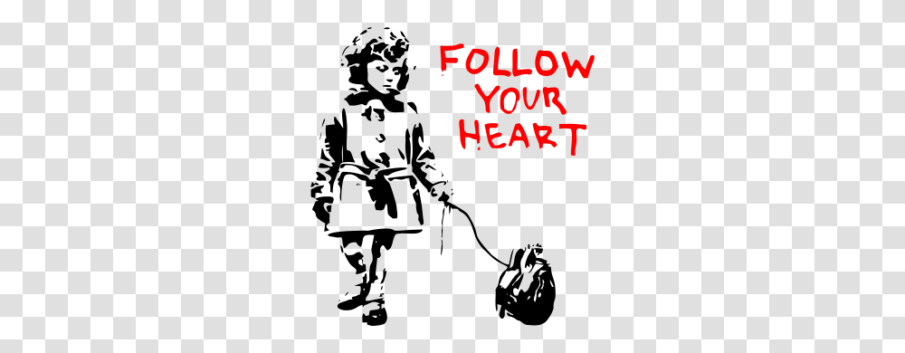 Banksy Follow Your Heart Just My Style In Banksy Art, Stencil, Whip Transparent Png