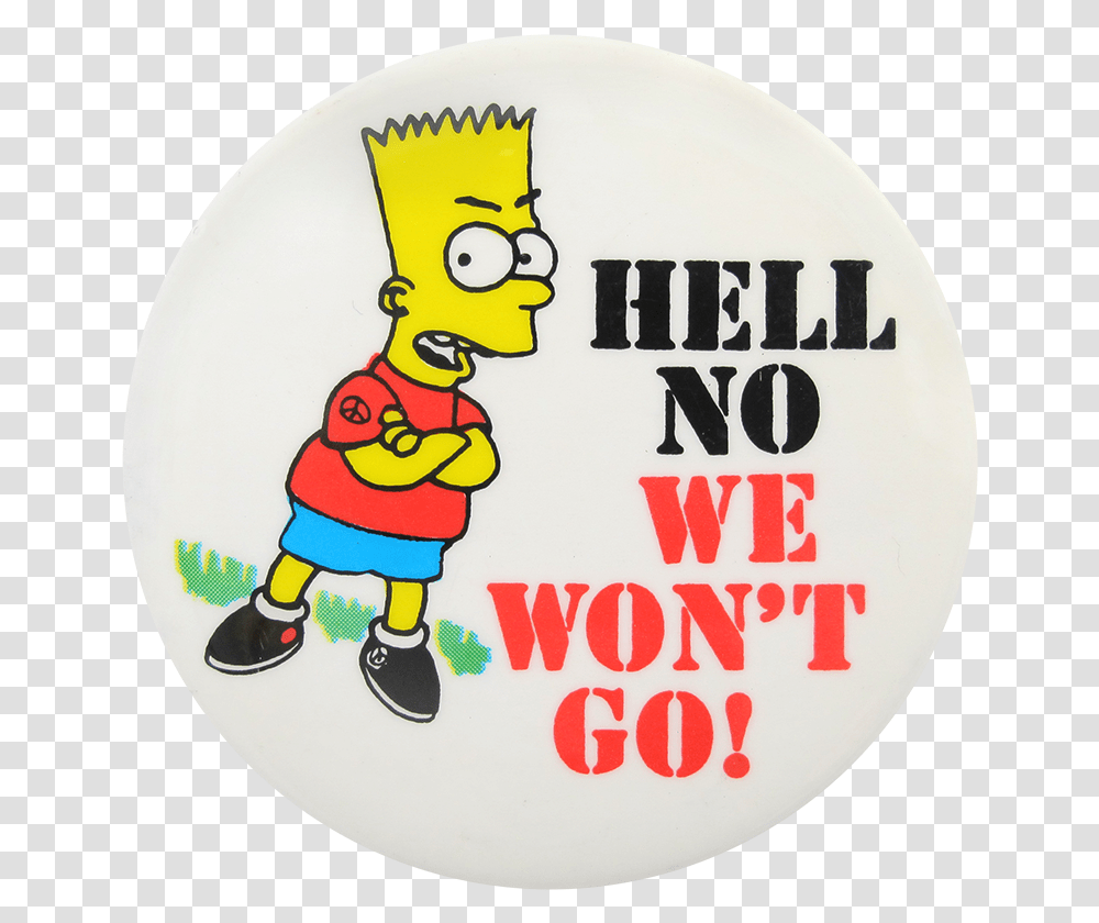 Bart Simpson Hell No We Won't Go Cause Button Museum La 96 Nike Missile Site, Label, Logo Transparent Png