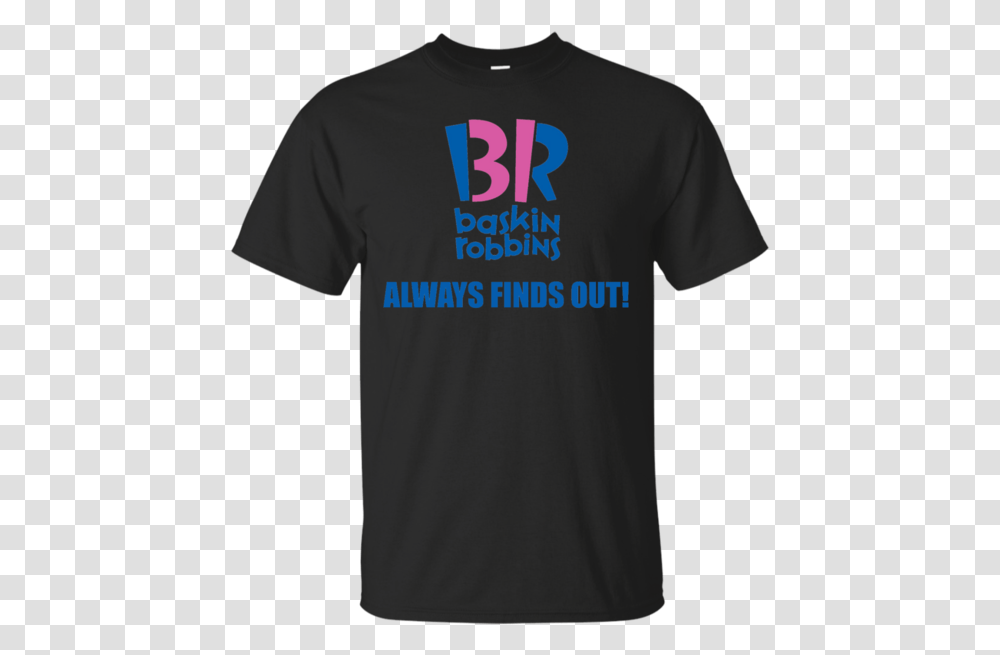Baskin Robbins Always Finds Out Movie T Shirt Amp Hoodie, Apparel, T-Shirt, Person Transparent Png
