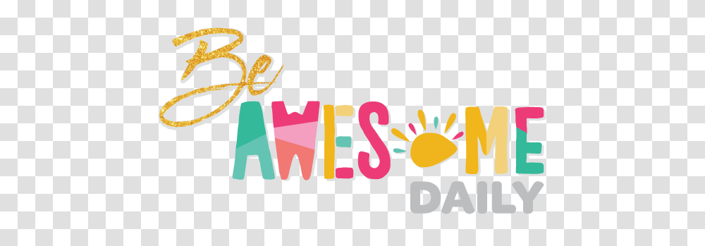 Be Awesome Daily Invite Yourself, Label, Alphabet Transparent Png