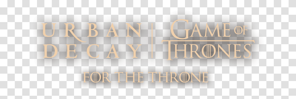 Be The First To Know When Urban Decay Game Of Thrones Urban Decay Game Of Thrones Logo, Alphabet, Text, Word, Zoo Transparent Png
