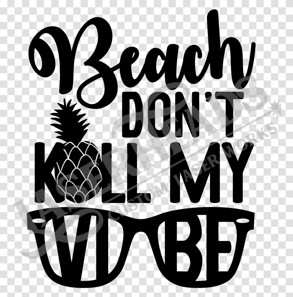 Beach Dont Kill My Vibe Pineapple, Logo, Trademark Transparent Png