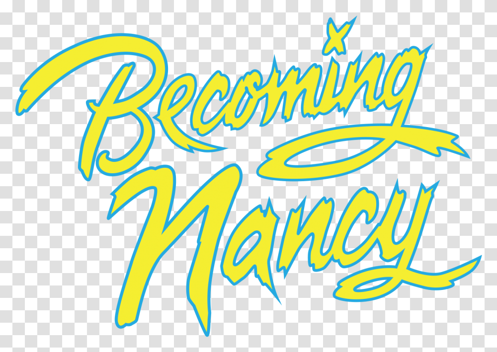 Becoming Nancy Sep 6-oct 6 2019 Coca Cola Stage Becoming Nancy Alliance Theatre, Text, Calligraphy, Handwriting, Alphabet Transparent Png