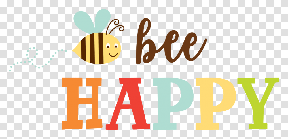 Bee Happy Svg Cut File Happy, Text, Alphabet, Label, Word Transparent Png