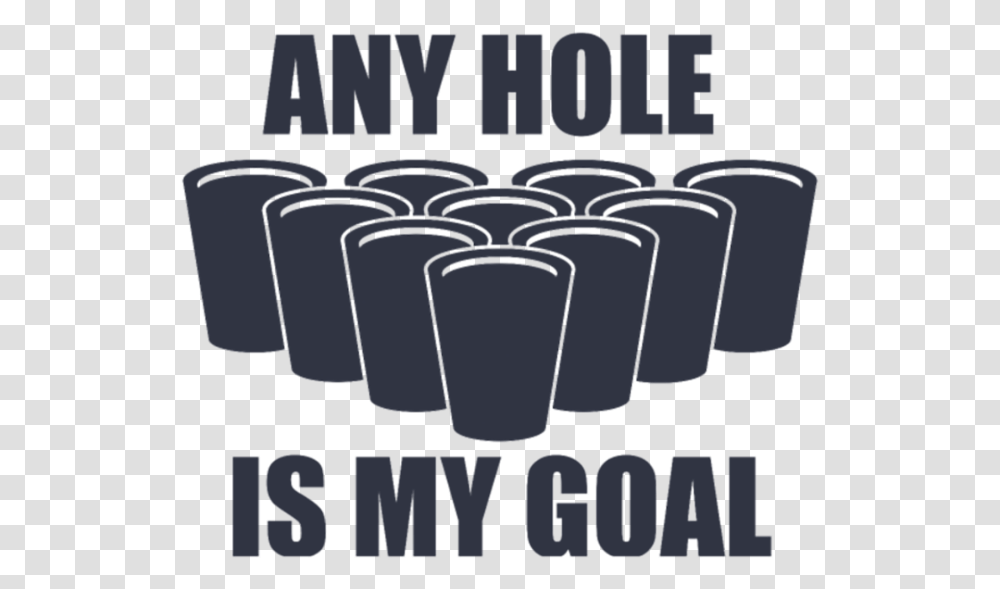 Beer Pong Any Hole Is My Goal, Word, Coal, Machine Transparent Png