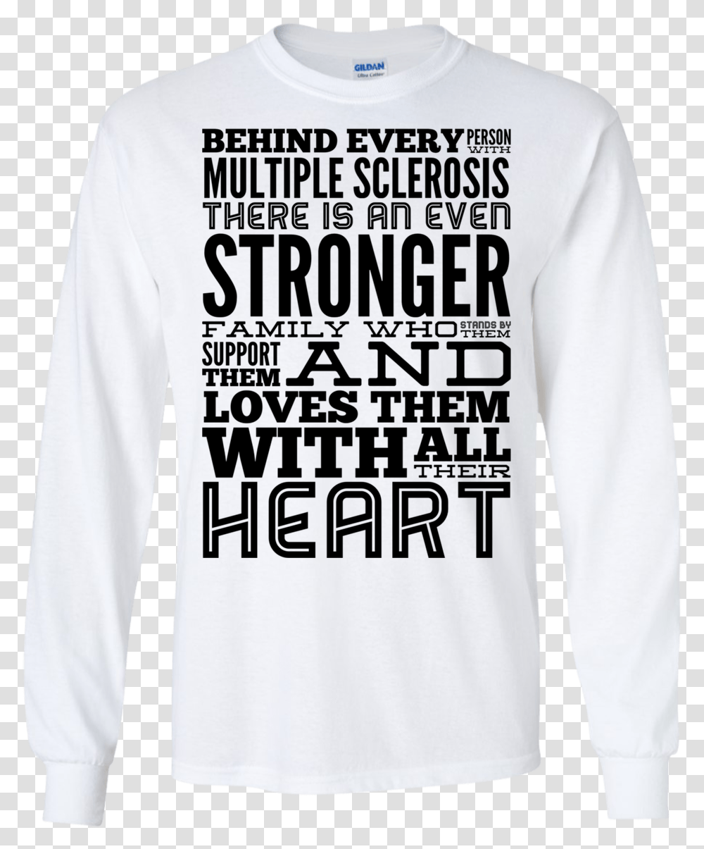 Behind Every Person With Multiple Sclerosis Ls Tshirt Sweatshirt, Long Sleeve, Apparel, Sweater Transparent Png
