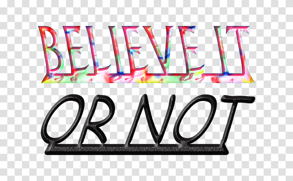 Believe It Or Not, Alphabet, Word, Poster Transparent Png