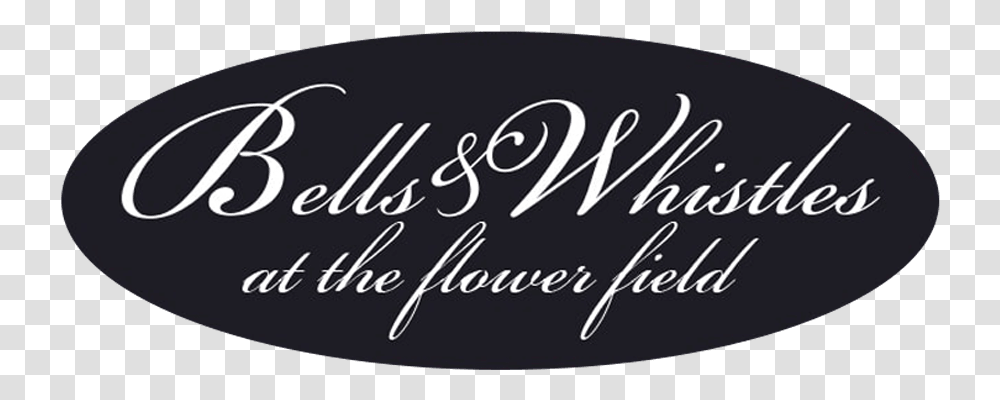 Bells And Whistles At The Flower Field Calligraphy, Handwriting, Label, Business Card Transparent Png