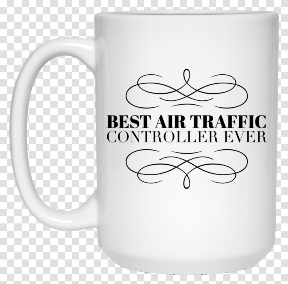 Best Air Traffic Controller Ever 15 Oz Because Mama Runs This Shit Show, Coffee Cup, Glasses, Accessories, Accessory Transparent Png