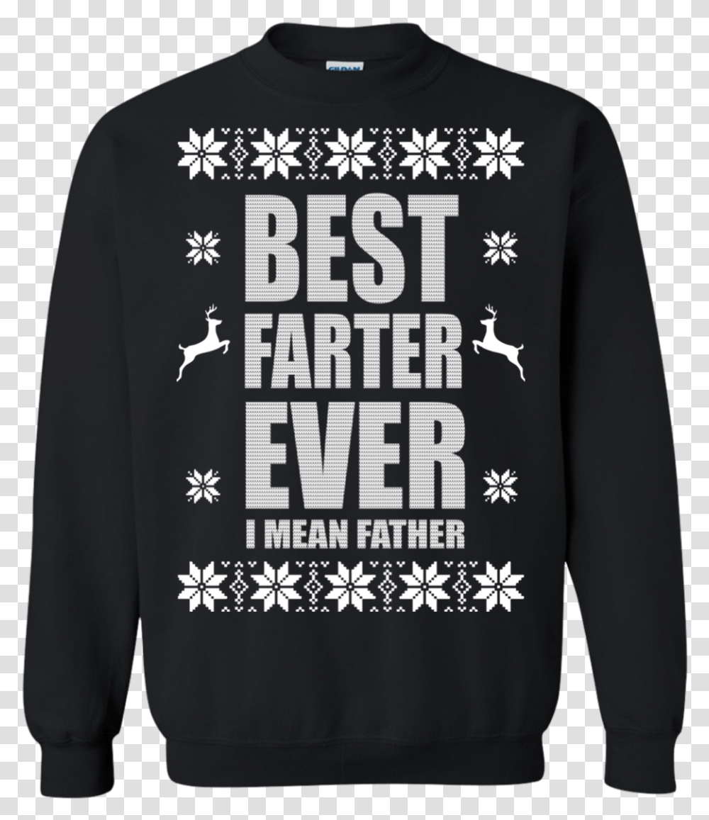 Best Farter Ever I Mean Father Christmas Sweater Pain Is Ur Friend, Apparel, Sleeve, Long Sleeve Transparent Png
