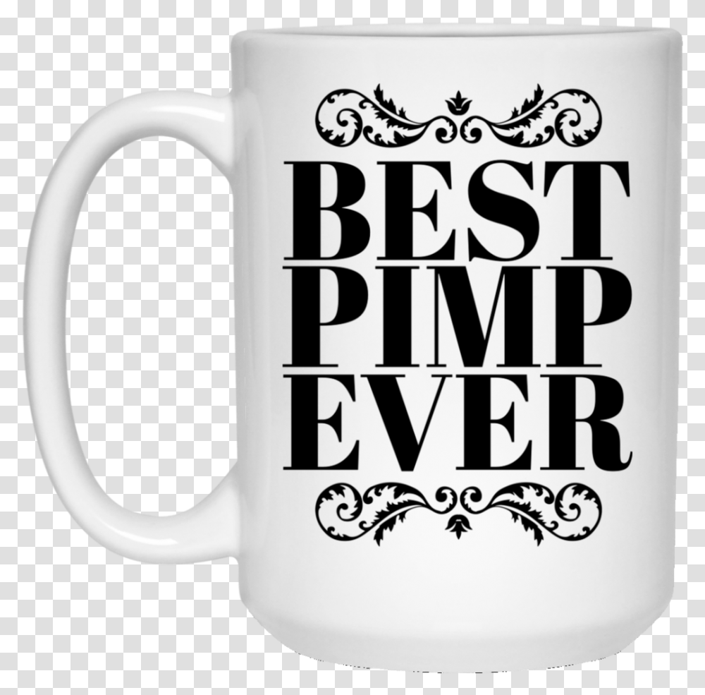 Best Pimp Ever 15 Oz Beer Stein, Coffee Cup, Soil, Jug, Glass Transparent Png