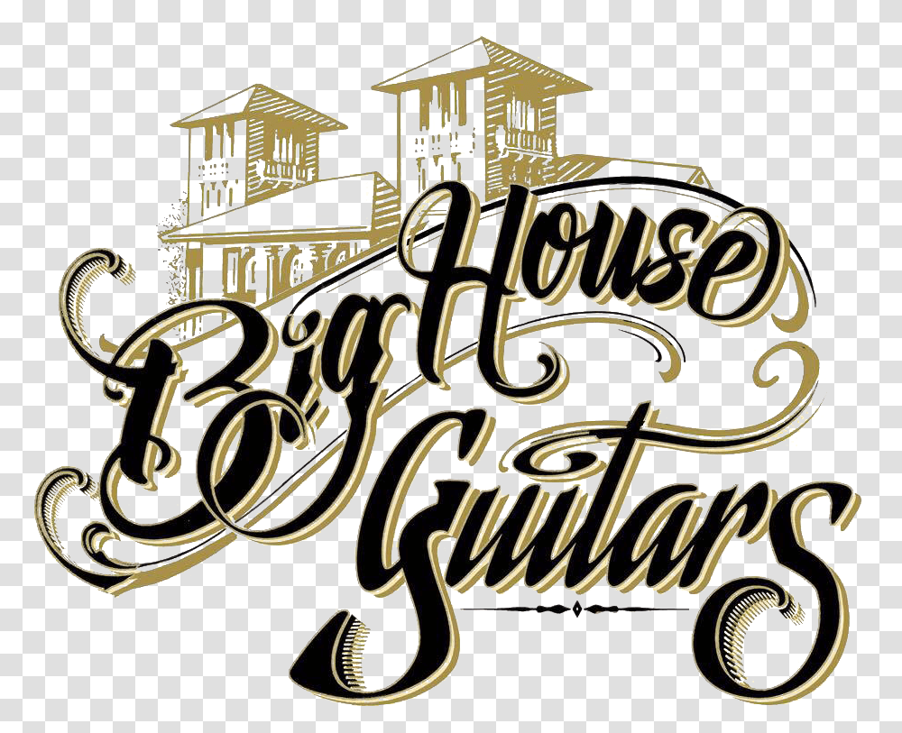 Big House Guitars Decorative, Text, Alphabet, Calligraphy, Handwriting Transparent Png