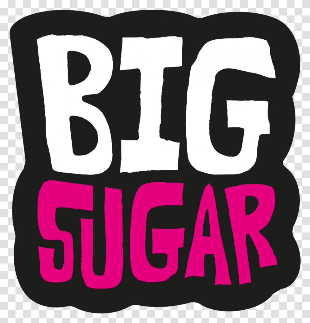 Big Sugar, Text, Number, Symbol, Alphabet Transparent Png