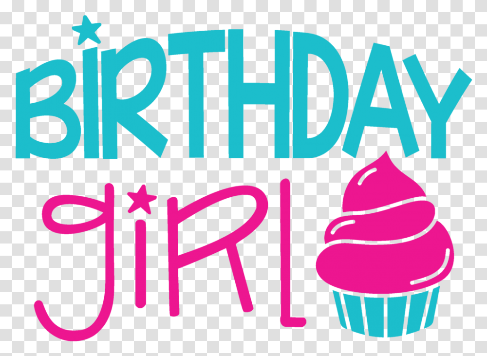 Birthday Girl Birthday Girl Svg Free, Text, Alphabet, Cream, Dessert Transparent Png