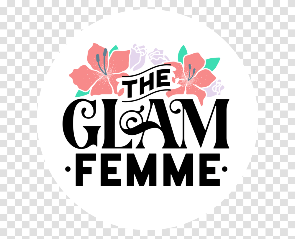 Black Girl Magic The Glam Femme Language, Label, Text, Plant, Clothing Transparent Png