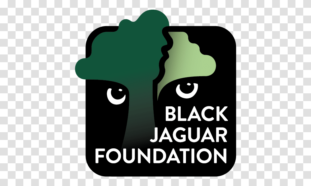 Black Jaguar Foundation Planting Trees For Our Planet Black Jaguar Foundation Logo, Poster, Advertisement, Text, Alphabet Transparent Png
