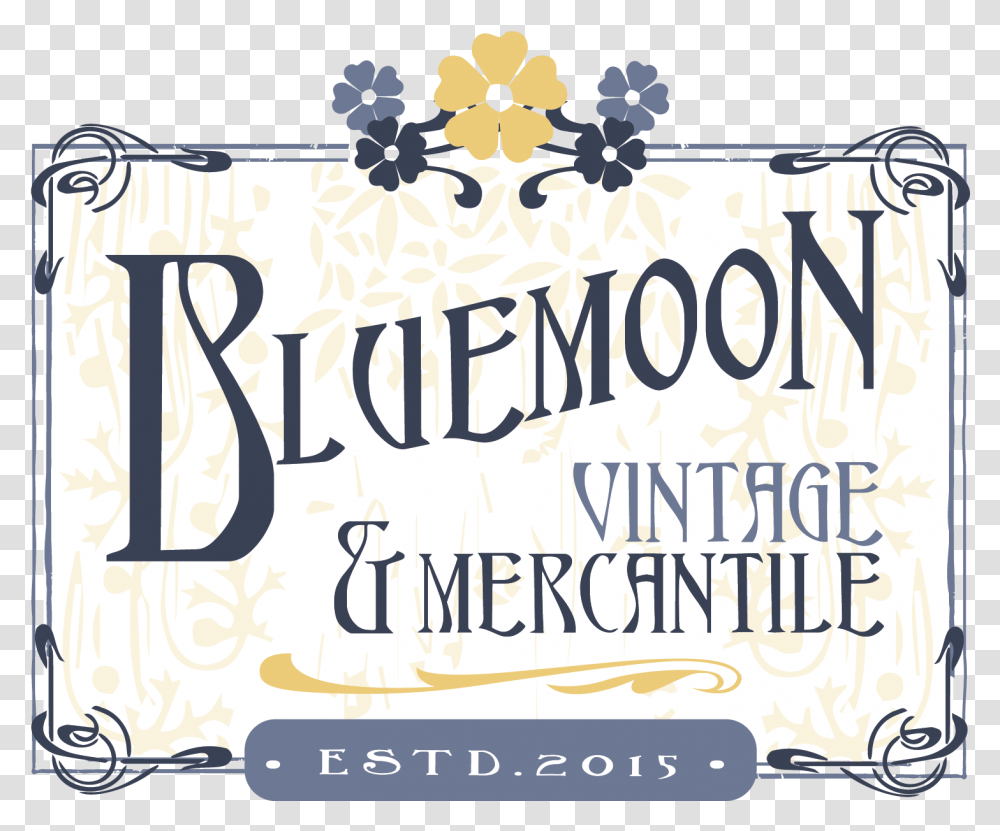 Blue Moon Vintage Mercantile Decorative, Text, Alphabet, Paper, Handwriting Transparent Png