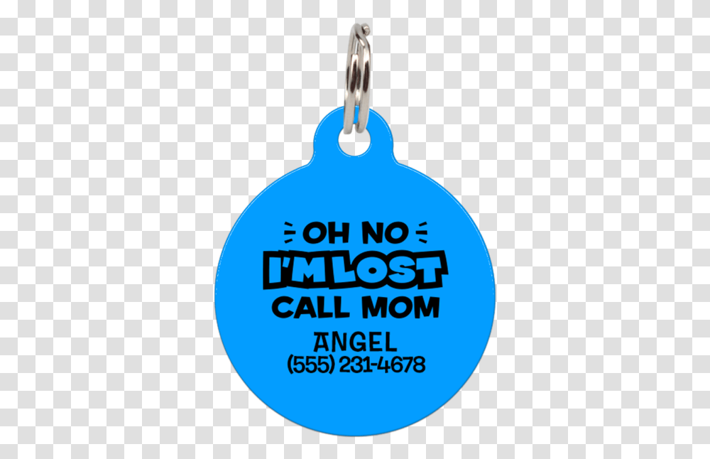 Blue Oh No I'm Lost Call Mom Funny Pet Id TagClass Circle, Pendant, Ornament Transparent Png