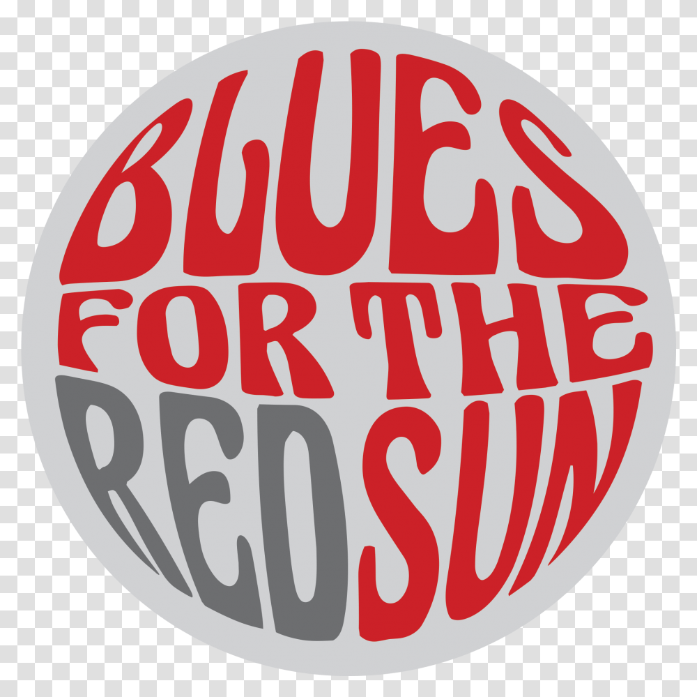 Blues For The Red Sun Big, Text, Logo, Symbol, Trademark Transparent Png